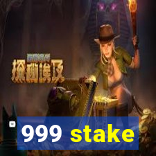 999 stake